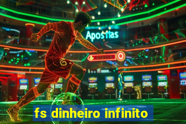 fs dinheiro infinito